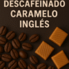 aromático descafeinado caramelo